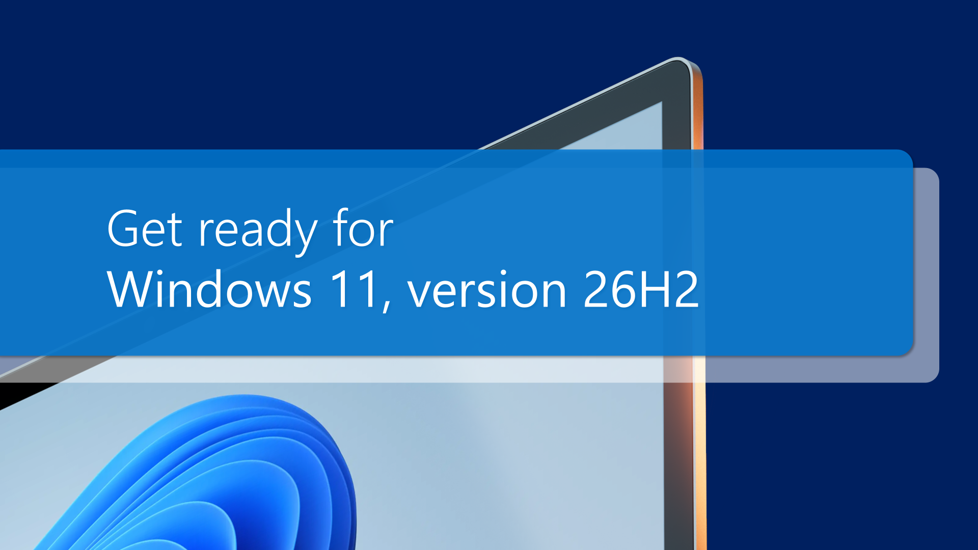 Get ready for Windows 11, version 26H2
